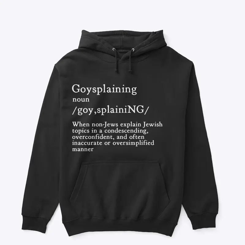 Goysplaining Definition Hoodie